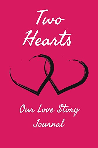 Imagen de archivo de Two Hearts Our Love Story Journal: Interactive Journal To Record A Couple's Journey To True Love. Love Diary With Writing Prompts, Blank, Lined and . for Her or Newlywed Couples. (Pink Cover) a la venta por Ergodebooks