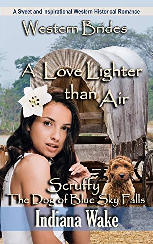 Imagen de archivo de A Love Lighter Than Air (Scruffy The Dog of Blue Sky Falls) a la venta por Lucky's Textbooks