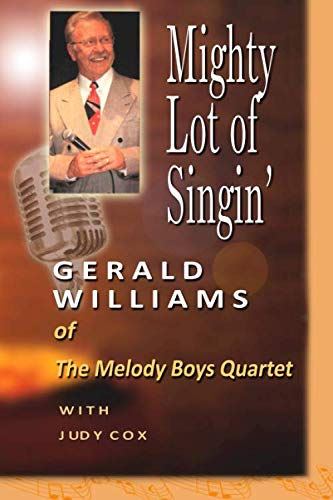 Beispielbild fr Mighty Lot of Singin': Gerald Williams of The Melody Boys Quartet zum Verkauf von ThriftBooks-Dallas