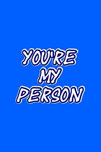 Stock image for You're My Person: Notebook / Journal The Perfect Valentine's day and mother's day Gift / Your Loved One , 100 lined pages , 6x9 inch for sale by Revaluation Books