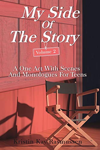 Imagen de archivo de My Side of the Story, Volume 2: A One Act With Scenes and Monologues for Teens a la venta por THE SAINT BOOKSTORE