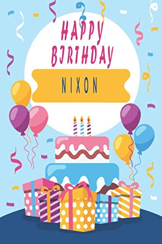 Stock image for Happy Birthday NIXON :Cool Personalized First Name Notebook ,an Appreciation Gift - Gift for DAD,BROTHER. Birthday gift idea: Lined Notebook / . 120 Pages, 6x9, Soft Cover, GLOSSY Finish for sale by Revaluation Books