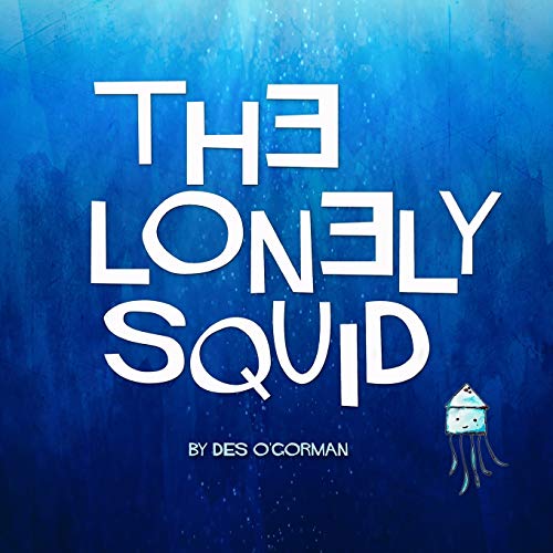 Beispielbild fr The Lonely Squid zum Verkauf von WorldofBooks