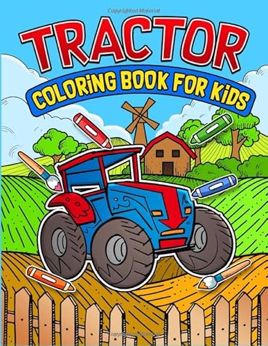 Stock image for Tractor Coloring Book For Kids: Tractor Coloring Book For Kids: Tractor Co louring Book For Kids & Toddlers Ages 2-4 Explore tractors, Trucks & Diggers in this Fun Filled Coloring Book for sale by Revaluation Books