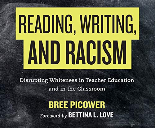Beispielbild fr Reading, Writing, and Racism: Disrupting Whiteness in Teacher Education and in the Classroom zum Verkauf von Revaluation Books