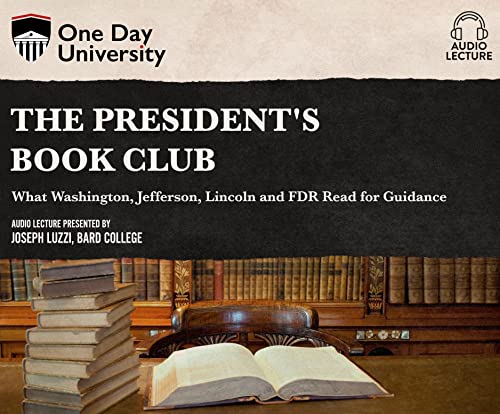 Stock image for The President's Book Club: What Washington, Jefferson, Lincoln and FDR Read for Guidance for sale by Revaluation Books