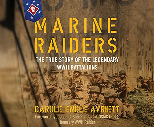 Imagen de archivo de Marine Raiders: The True Story of the Legendary WWII Battalions a la venta por Save With Sam