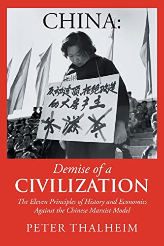 Beispielbild fr China Demise of a Civilization: The Eleven Principles of History and Economics Against the Chinese Marxist Model zum Verkauf von Big River Books