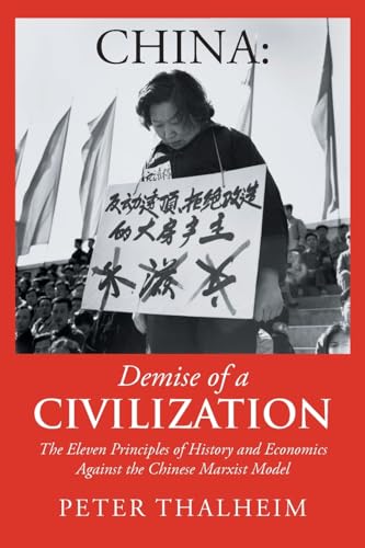 Imagen de archivo de China Demise of a Civilization: The Eleven Principles of History and Economics Against the Chinese Marxist Model a la venta por Big River Books