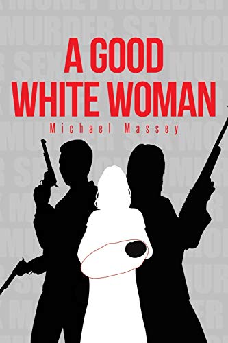 Stock image for A Good White Woman for sale by Stahr Book Shoppe