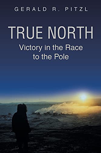 Stock image for True North: Victory in the Race to the Pole for sale by ThriftBooks-Atlanta