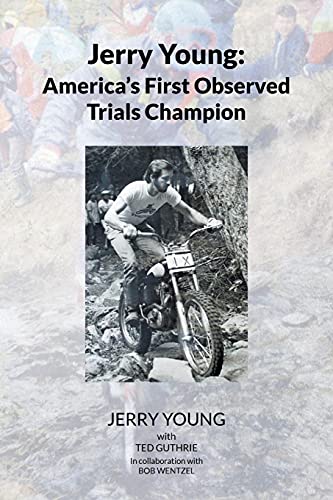 Stock image for Jerry Young: America's First Observed Trials Champion for sale by Bookmonger.Ltd