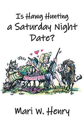Stock image for Is Hawg Hunting a Saturday Night Date? [Paperback] for sale by tttkelly1
