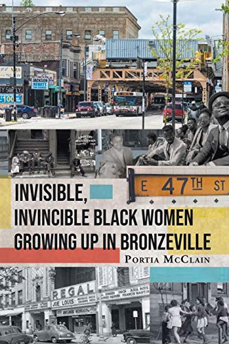 Beispielbild fr Invisible, Invincible Black Women Growing up in Bronzeville zum Verkauf von BooksRun