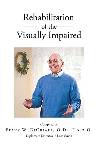 Beispielbild fr Rehabilitation of the Visually Impaired: Diplomate Emeritus in Low Vision zum Verkauf von BooksRun