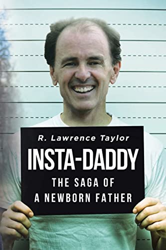 Beispielbild fr Insta-Daddy: The Saga of a Newborn Father zum Verkauf von Red's Corner LLC