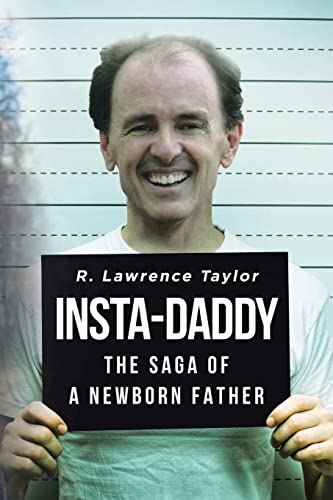 Stock image for Insta-Daddy: The Saga of a Newborn Father for sale by Red's Corner LLC