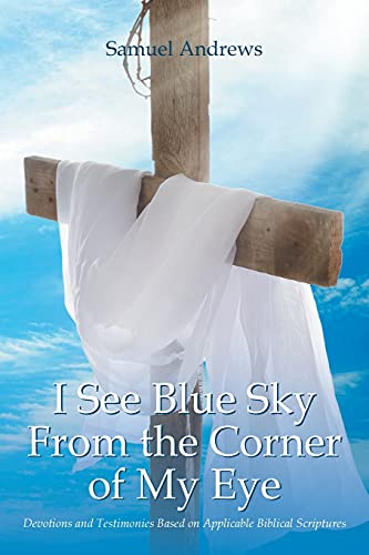 Stock image for I See Blue Sky From the Corner of My Eye for sale by ThriftBooks-Atlanta