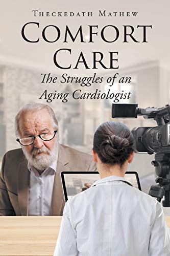 Stock image for Comfort Care: The Struggles of an Aging Cardiologist for sale by Book Deals
