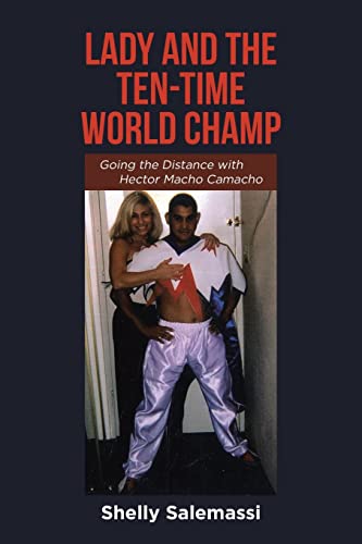 Beispielbild fr Lady and the Ten-Time World Champ: Going the Distance with Hector Macho Camacho zum Verkauf von Open Books