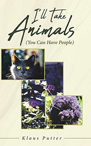 Stock image for I'll Take Animals (You Can Have People) for sale by Books From California