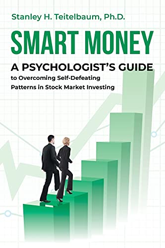 Beispielbild fr Smart Money: A Psychologist's Guide to Overcoming Self-Defeating Patterns in Stock Market Investing zum Verkauf von Better World Books