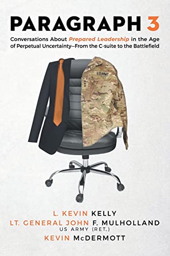 9781662444562: Paragraph 3: Conversations About Prepared Leadership in the Age of Perpetual Uncertainty -- From the C-Suite to the Battlefield