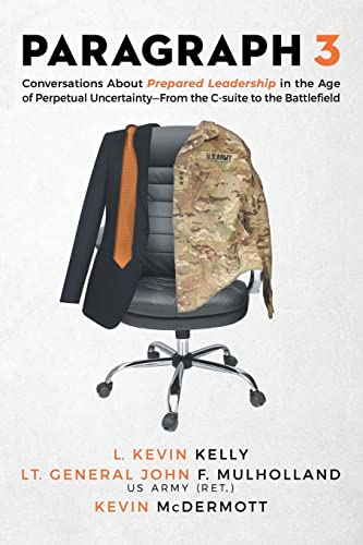 Stock image for Paragraph 3: Conversations About Prepared Leadership in the Age of Perpetual Uncertainty -- From the C-Suite to the Battlefield for sale by Wonder Book