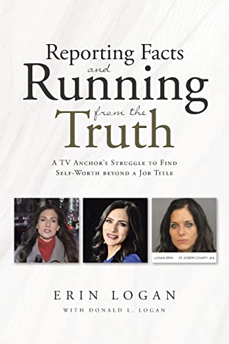 Imagen de archivo de Reporting Facts and Running from the Truth a la venta por Front Cover Books