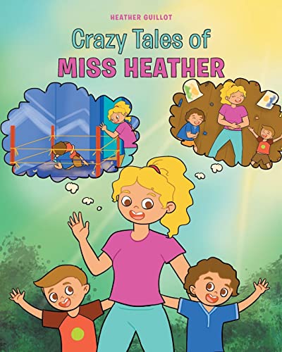 Beispielbild fr Crazy Tales of Miss Heather zum Verkauf von Red's Corner LLC