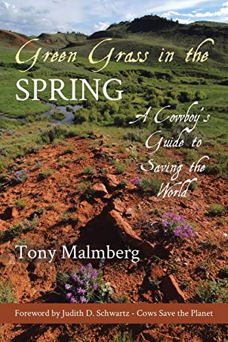 Imagen de archivo de Green Grass in the Spring: A Cowboy's Guide to Saving the World a la venta por Front Cover Books