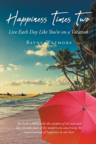 Beispielbild fr Happiness Times Two: Live Each Day Like You're on a Vacation zum Verkauf von SecondSale