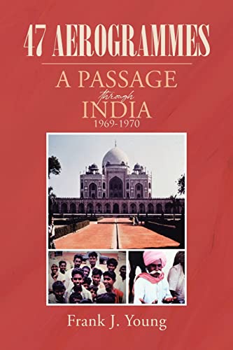 Imagen de archivo de 47 Aerogrammes: A Passage through India 1969-1970 a la venta por Front Cover Books