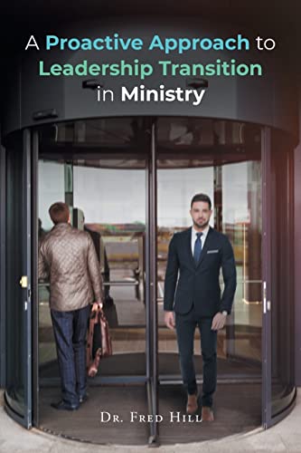Stock image for A Proactive Approach to Leadership Transition in Ministry for sale by ThriftBooks-Dallas