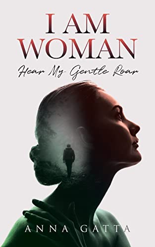 Beispielbild fr I Am Woman : Hear My Gentle Roar zum Verkauf von Better World Books