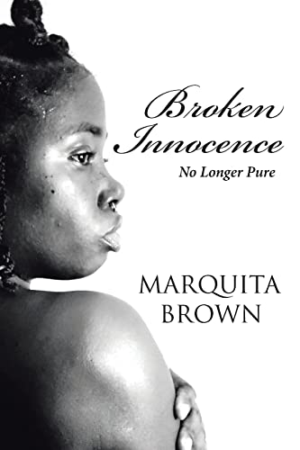 Beispielbild fr Broken Innocence: No Longer Pure zum Verkauf von GreatBookPrices