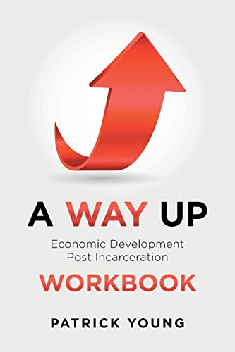 Imagen de archivo de A Way Up: Economic Development Post Incarceration Workbook a la venta por GreatBookPrices