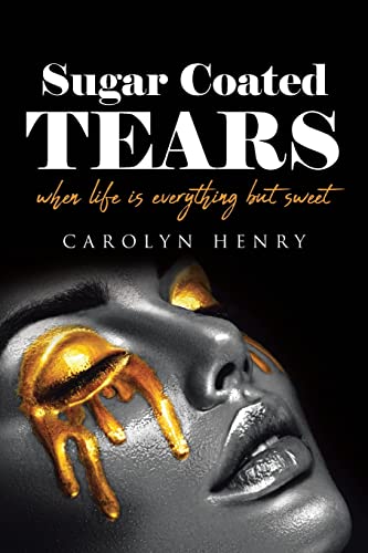 9781662475252: Sugar Coated Tears: When Life Is Everything but Sweet