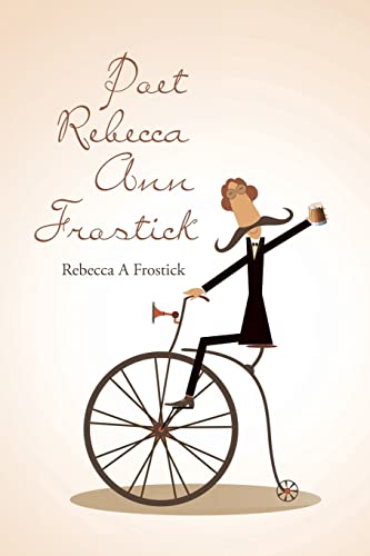 Beispielbild fr Poet Rebecca Ann Frostick zum Verkauf von Books From California