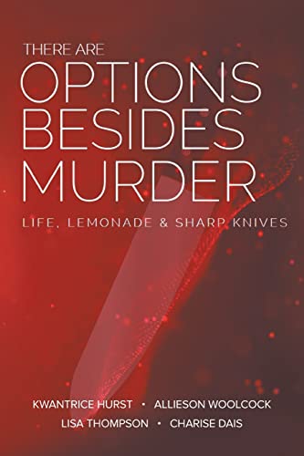 Stock image for There Are Options Besides Murder: Life, Lemonade, and Sharp Knives for sale by Russell Books