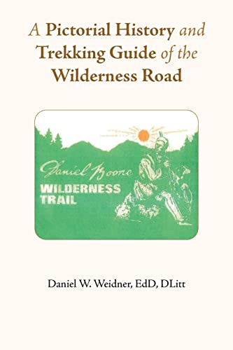 Imagen de archivo de A Pictorial History and Trekking Guide of the Wilderness Road a la venta por GreatBookPrices