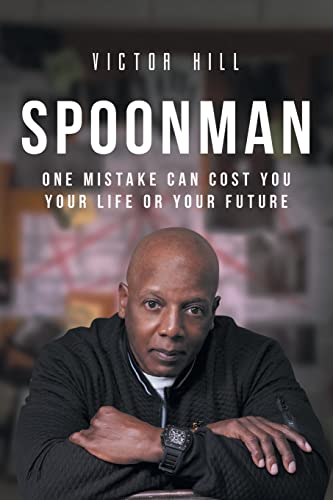 Stock image for Spoonman: One Mistake Can Cost You Your Life or Your Future for sale by GreatBookPrices