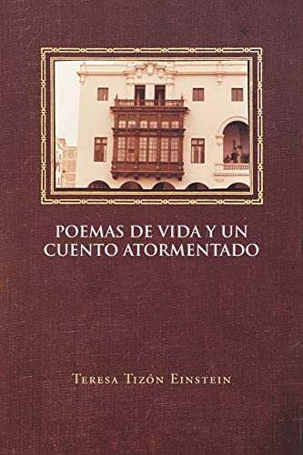 Beispielbild fr Poemas de vida y un cuento atormentado (Spanish Edition) zum Verkauf von Lucky's Textbooks