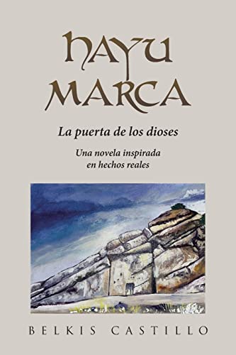 

Hayu Marca: La puerta de los dioses Una novela inspirada en hechos reales -Language: spanish