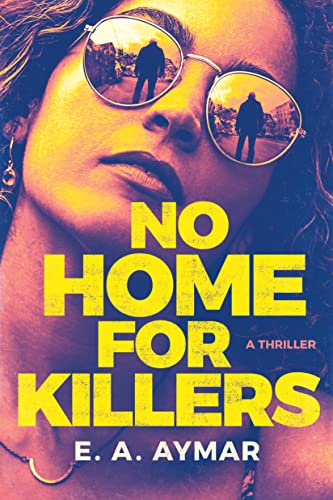 Beispielbild fr No Home for Killers: A Thriller zum Verkauf von More Than Words