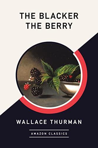 Beispielbild fr The Blacker the Berry (AmazonClassics Edition) zum Verkauf von Books Unplugged