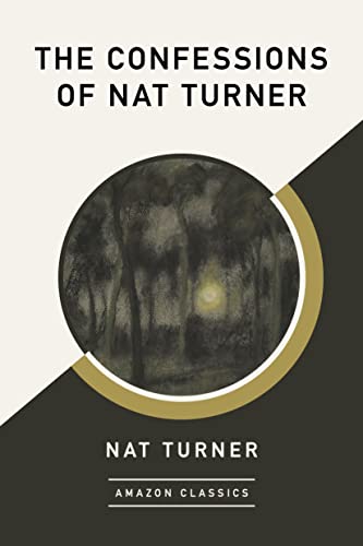 Stock image for The Confessions of Nat Turner (AmazonClassics Edition) for sale by GF Books, Inc.