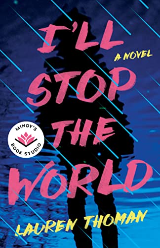 Imagen de archivo de Ill Stop the World: A Novel a la venta por Goodwill of Colorado