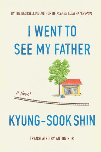 Stock image for I Went To See My Father: A Novel for sale by Eureka Books