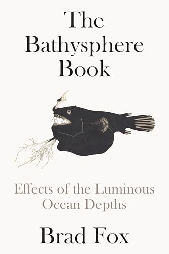 9781662601903: The Bathysphere Book: Effects of the Luminous Ocean Depths